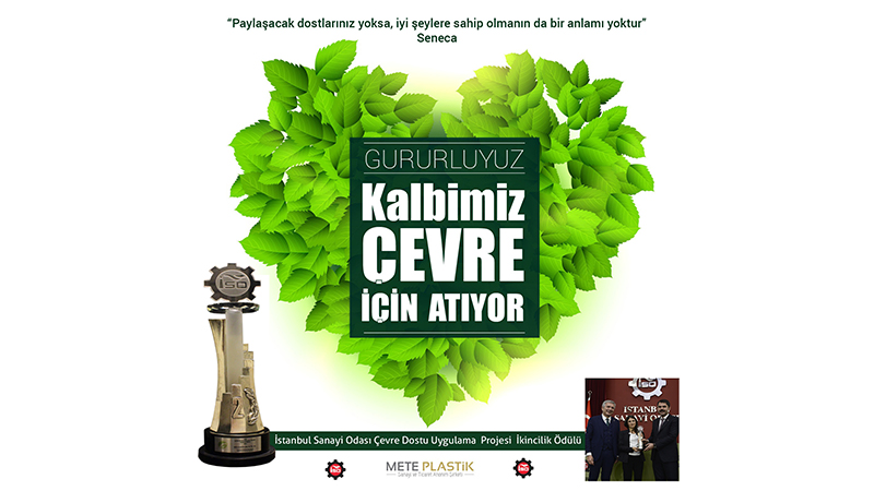 Mete Plastic was awarded in the environment friendly application project of Istanbul Chamber of Industry.